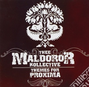 Thee Maldoror Kollective - Themes For Proxima cd musicale di Thee Maldoror Kollective