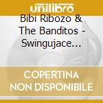 Bibi Ribozo & The Banditos - Swingujace Banany cd musicale di Bibi Ribozo & The Banditos