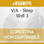 V/A - Sleep Well 3 cd