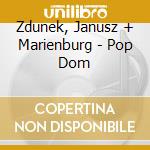 Zdunek, Janusz + Marienburg - Pop Dom cd