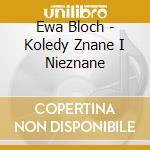 Ewa Bloch - Koledy Znane I Nieznane cd