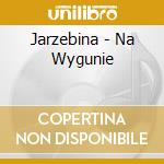 Jarzebina - Na Wygunie cd