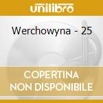 Werchowyna - 25 cd