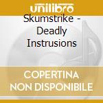 Skumstrike - Deadly Instrusions cd