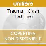 Trauma - Crash Test Live cd