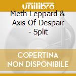 Meth Leppard & Axis Of Despair - Split cd