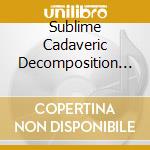 Sublime Cadaveric Decomposition - The Macabre Voodoo Messiah cd