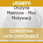 Druzyna Mistrzow - Moc Motywacji cd musicale di Druzyna Mistrzow