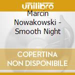 Marcin Nowakowski - Smooth Night cd