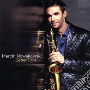 Marcin Nowakowski - Better Days cd musicale di Marcin Nowakowski