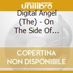 Digital Angel (The) - On The Side Of The Angels cd musicale di Angel Digital