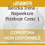 Jarocka Irena - Najwieksze Przeboje Czesc 1 cd