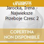 Jarocka, Irena - Najwieksze Przeboje Czesc 2 cd
