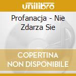 Profanacja - Nie Zdarza Sie cd