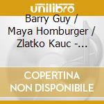 Barry Guy / Maya Homburger / Zlatko Kauc - Without Borders cd