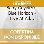 Barry Guy@70 - Blue Horizon - Live At Ad Libitum Festiv (3 Cd) cd