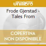 Frode Gjerstad - Tales From cd