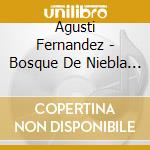 Agusti Fernandez - Bosque De Niebla (2 Cd) cd