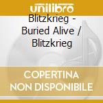 Blitzkrieg - Buried Alive / Blitzkrieg cd