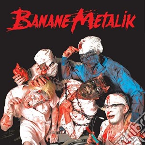 Banane Metalik - Sex, Blood And Gore'n'roll cd musicale di Banane Metalik