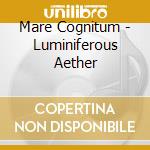 Mare Cognitum - Luminiferous Aether cd musicale di Mare Cognitum