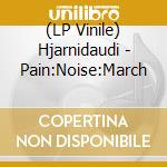 (LP Vinile) Hjarnidaudi - Pain:Noise:March lp vinile di Hjarnidaudi