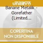 Banane Metalik - Gorefather (Limited Zombie Flesh Vinyl) cd