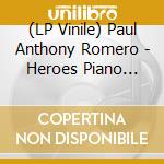(LP Vinile) Paul Anthony Romero - Heroes Piano Sonatas (Original Soundtrack) (2 Lp) vinile