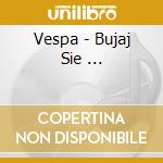 Vespa - Bujaj Sie ... cd