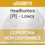 Headhunters [Pl] - Lowcy