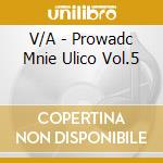 V/A - Prowadc Mnie Ulico Vol.5 cd