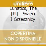 Lunatics, The  [Pl] - Swieci I Grzesznicy