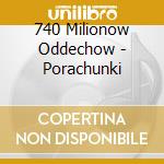 740 Milionow Oddechow - Porachunki cd