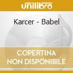 Karcer - Babel cd