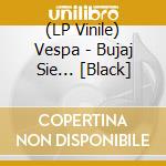 (LP Vinile) Vespa - Bujaj Sie... [Black] vinile