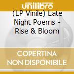 (LP Vinile) Late Night Poems - Rise & Bloom vinile