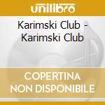 Karimski Club - Karimski Club cd musicale di Karimski Club