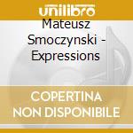 Mateusz Smoczynski - Expressions cd