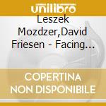 Leszek Mozdzer,David Friesen - Facing Th - cd