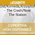 Ost/Komeda,Krzysztof - The Crash/Near The Station cd