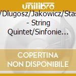 Wakarecy/Dlugosz/Jakowicz/Staskiewicz/+ - String Quintet/Sinfonie 40 cd