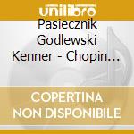 Pasiecznik Godlewski Kenner - Chopin Piesni Songs Op. 74 cd