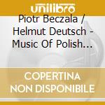 Piotr Beczala / Helmut Deutsch - Music Of Polish Soul: Songs By Moniuszko And Karlowicz cd