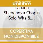 Tatiana Shebanova-Chopin Solo Wks & With Orch (14 Cd) cd