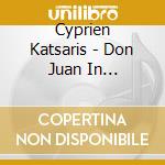 Cyprien Katsaris - Don Juan In Transcription For Piano Solo By Bizet cd