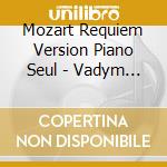 Mozart Requiem Version Piano Seul - Vadym Kholodenko, Piano cd