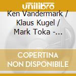 Ken Vandermark / Klaus Kugel / Mark Toka - Escalator cd