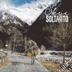 Soltanto - Skye cd musicale di Soltanto (matteo ter
