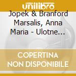Jopek & Branford Marsalis, Anna Maria - Ulotne [Special Ed cd musicale di Jopek & Branford Marsalis, Anna Maria