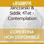 Janczarski & Siddik 4Tet - Contemplation cd musicale